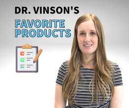 Dr. Whitney Vinsons favorite products
